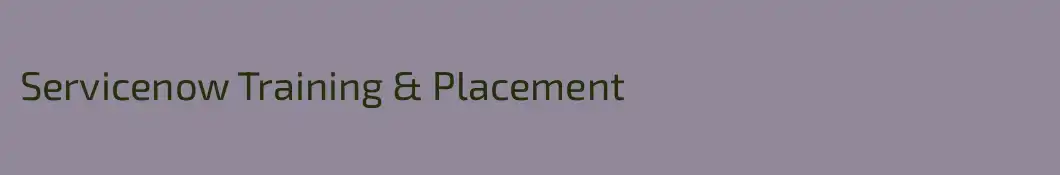 Servicenow Training & Placement